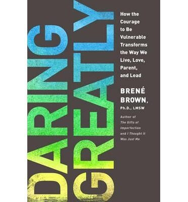 Daring Greatly Brene Brown