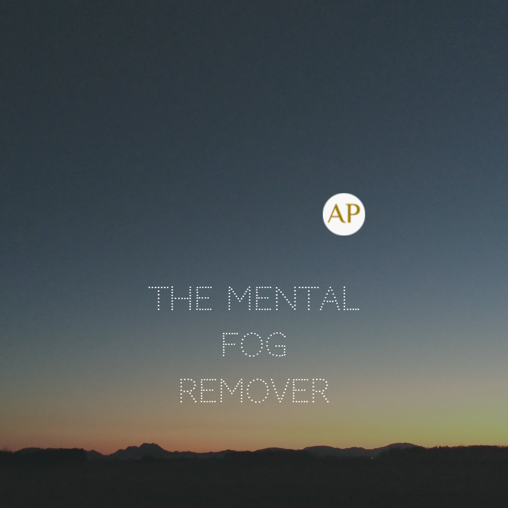 It’s here! The Mental Fog Remover is here!